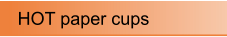 HOT paper cups