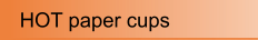 HOT paper cups