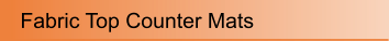 Fabric Top Counter Mats