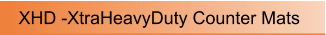 XHD -XtraHeavyDuty Counter Mats