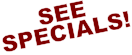 SEE   SPECIALS!   SEE   SPECIALS!