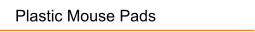 Plastic Mouse Pads