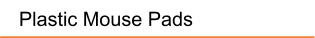 Plastic Mouse Pads