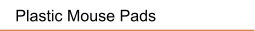 Plastic Mouse Pads