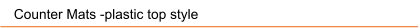 Counter Mats -plastic top style